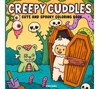 Creepy Cuddles Cute and Spooky Coloring Book: Bold and Easy Kawaii Horror Featuring Undead Plushies, Skeleton Friends, Haunted Toys, and Adorable Monsters