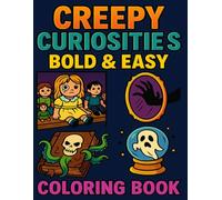 Creepy Curiosities Bold & Easy Coloring Book: A Spooky Collection of Oddities, Haunted Objects, and Eerie Delights for Relaxing Fun