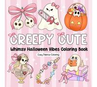 Creepy Cute: A Whimsical Halloween Coloring Book for Adults and Teens Featuring Kawaii Spooky Things for Holiday Stress Relief