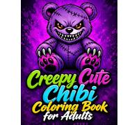 Creepy Cute Chibi Coloring Book for Adults: Adorable Horror Characters, Haunted Dolls, Skeletons, Ghosts, Witches, Monsters, Pumpkins and Other Spooky Fantasy Designs