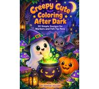 Creepy Cute Coloring After Dark: 30 Simple Designs for Markers and Felt-Tip Pens