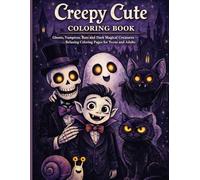 Creepy Cute Coloring Book: Ghosts, Vampires, Bats and Dark Magical Creatures - Relaxing Coloring Pages for Teens and Adults
