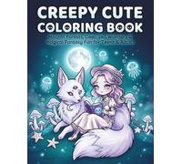 Creepy Cute Coloring Book: Moonlit Forests, Deep Sea Wonders & Magical Fantasy Fun for Teens & Adults