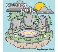 Creepy Cute coloring book: Spooky and sweet pages of ghosts, graveyards, and cozy haunts for adults and teens