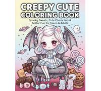 Creepy Cute Coloring Book: Spooky Sweets, Cute Characters & Gothic Fun for Teens & Adults