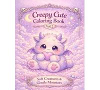 Creepy Cute Coloring Book Vol.2: Soft Creatures & Gentle Monsters