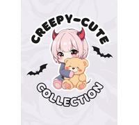 Creepy-Cute Creations: A Collection of Coloring & Journaling Prompts: Whimsical creepy-cute art and prompts for coloring & self-expression