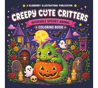 Creepy Cute Critters: Adorable Spooky Animal Coloring Book for Kids, Teens and Adults Filled with Cozy Hygge Moments and Adorable Creatures (Cozy ... Relaxation, Stress Relief, and Creative Fun