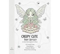 CREEPY CUTE FAIRY ODYSSEY: An Adult Coloring Book for Stress