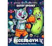 Creepy Cute Franken Pets Gutsy Spooky Recess Gym Coloring Book For Adults: Bold Easy Kawaii Stitched Animals In Funny School Playground Scenes Spooky Horror Pages For Relaxation