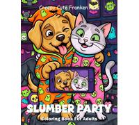 Creepy Cute Franken Pets Slumber Party Coloring Book For Adults: Bold And Easy Spooky Pajama Night Animals Large Print Clean Outlines For Simple Relaxation