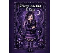 Creepy Cute Girl & Cats: A Creepy Cute Coloring Book for Cat & Fantasy Lovers