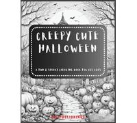 Creepy Cute Halloween Coloring Book: A Delightfully Spooky Coloring Adventure with Pumpkins, Ghosts, Witches, and Halloween Fun