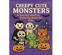Creepy Cute Monsters: A Spooky and Fun Coloring Book for Kids (The Creepy Cute Series)