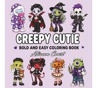 Creepy Cutie: Bold and Easy Coloring Book: Adorably Spooky Halloween Monsters, Ghosts, Witches, Vampires, and Cute Creepy Characters for Relaxation and Fun (The Heart of Thanksgiving Collection)