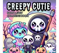 Creepy Cutie: Bold & Easy Coloring Book: Adorable Kawaii Creatures to Color - Big, Bold, and Perfectly Spooky for Year-Round Fun