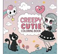 Creepy Cutie Coloring Book: Goth and Kawaii Creatures for Relaxation and Stress Relief