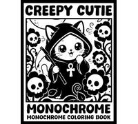 Creepy Cutie - Coloring Book Monochrome Coloring Book for Adults: 30 Illustrations, Grim Reaper Cat, Skulls, Pumpkins, Ghosts Halloween - Black & White for Relaxing, Stress Relief.