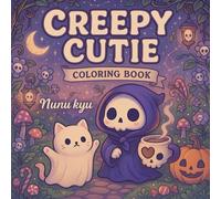Creepy Cutie Coloring Book: Spooky and Kawaii Creatures for Teens and Adults | Cute and Creepy Pastel Goth Coloring Pages for Relaxation and Fun