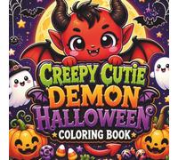 Creepy Cutie Demon Halloween Coloring Book: Bold & Easy Cute Spooky Coloring Pages for Kids, Teens, and Adults (Creepy Cutie Halloween Collection)