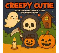 Creepy Cutie: Haunted Halloween Town Coloring Book for Adults and Kids: Spooky Cute Halloween Scenes with Ghosts, Pumpkins & Creepy Kawaii Fun