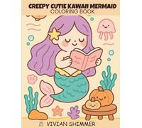 Creepy Cutie Kawaii Mermaid Coloring Book: Spooky Cute Mermaid Beauties | Relaxing Creepy Kawaii Ocean Art for Teens and Adults