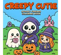 Creepy Cutie: Spooky Friends Coloring Book for Adults: Kawaii Creepy Ghosts, Skeletons, Cutest Killer, Witches & Halloween Fun Scenes to Color