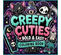 Creepy Cuties Coloring Book for Adults & Teens: Goth Kawaii Spooky Cute Creatures: Bold & Easy Halloween Coloring Pages with Cute Monsters, Ghosts & Dark Fantasy Art