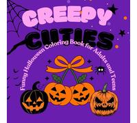 Creepy Cuties: Funny & Spooky Halloween Coloring Book for Adults and Teens: 30 Silly and Creepy Halloween Doodle Illustrations - Ghosts, Witches, Monsters and Pumpkins to Color (8.5 x 8.5 Inch)