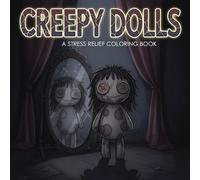 Creepy Doll: A Stress Relief Coloring Book