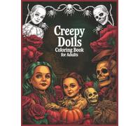 Creepy Dolls Coloring Book for Adults Grayscale Portraits: 60 Unique Illustrations for Horror Lovers Large print (Gothic Coloring Books)