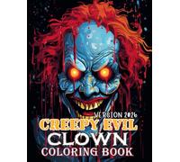 Creepy Evil Clown Coloring Book: Dark Art for the Brave with 48 Pages of Nightmare-Inducing Clowns