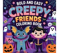 Creepy Friends: Bold and Easy Coloring Book for Kids and Adults 80+ Pages Unique Designs for Relaxation (Bold & Easy Coloring Book)