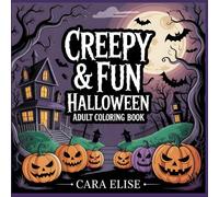 Creepy & Fun: Halloween Adult Coloring Book for Adults: 30 Spooky & Relaxing Designs with Haunted Houses, Pumpkins, Witches, Ghosts & Bats | Stress Relief Coloring Pages (8.5"x8.5")