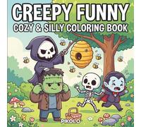 Creepy Funny: Cozy & Silly Coloring Book for Adults and Teens with 45 Cute Spooky Characters in Hilarious Situations