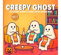 CREEPY GHOST VOL-2: Cute, Spooky & Relaxing Ghostly Scenes for Halloween Lovers (Halloween Coloring Book)