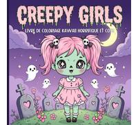 Creepy Girls : Livre de Coloriage Horreur Kawaii | 40 Illustrations Cozy et Effrayantes avec Contours Épais Faciles à Colorier pour Enfants et Adultes