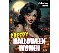 Creepy Halloween Women Coloring Book: Dive into a World of Spooky Sirens Coloring Pages with Dark Beauties, Chilling Female Illustrations, and Stress Relief for Adults