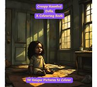 Creepy Haunted Dolls: A Colouring Book