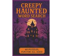 Creepy Haunted Word Search: Large Print Creepy Haunted Word Search Book - 60 Fun Puzzles, 6x9 Size, Perfect for Relaxing Fall Days, Holidays, Vacations, Gifts & Free Time