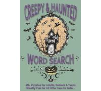 Creepy & Haunted Word Search Puzzle Book: 50+ Puzzles for Adults, Seniors & Teens | Ghostly Fun for Puzzle Lovers Who Dare to Enter…