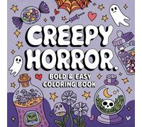 Creepy Horror Bold and Easy Coloring Book: 50+ Spooky Cute and Goth Kawaii Creatures for a Fun and Chilling Coloring Experience