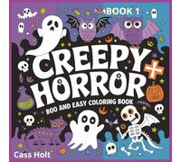 Creepy Horror Boo & Easy Coloring Book 1: Spooky Fun Pages for a Hauntingly Good Time | Chilling Designs to Spark Halloween Thrills | Dark & Playful Art for Fans of Frights |