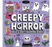 Creepy Horror Coloring book: For kids, adults and seniors, bold and easy coloring pictures , cute and cozy style ,creepy horror coloring book theme