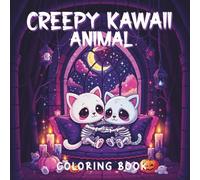 Creepy Kawaii Animal Coloring Book: Spooky Cute Pastel Goth Pages for Stress Relief Adults