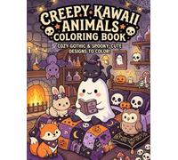 Creepy Kawaii Animals Coloring Book: 50 Cozy Gothic Coloring Pages with Cute Spooky Animals, Haunted Cottage Scenes, Pumpkins, Bats, Ghosts, ... Fantasy Designs for Kids, Teens, and Adults