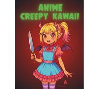Creepy Kawaii Anime Coloring Book: A Spooky-Cute Coloring Adventure for Fans of Creepy-Cute Anime Girls, 50 Unique Pages for Teens and Adults, Perfect ... Stress Relief, and Creative Exploration