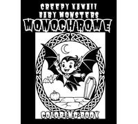 Creepy Kawaii Baby Monsters: 40 Bold & Easy Monochrome Designs Featuring Adorable Baby Dracula, Frankenstein, Werewolf, Mummy and More Classic Monsters for Adults and Teens (Creepy Kawaii Monochrome)