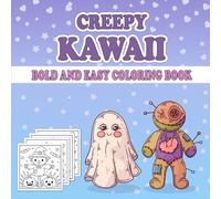 Creepy Kawaii Bold and Easy Coloring Book: A Halloween Creepy Cute Kawaii Activity Book with Bold Outlines and Easy Spooky Designs for Kids, Teens, and Adults