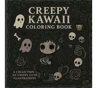 Creepy Kawaii Coloring Book: A Collections of Creepy-Cute Illustrations